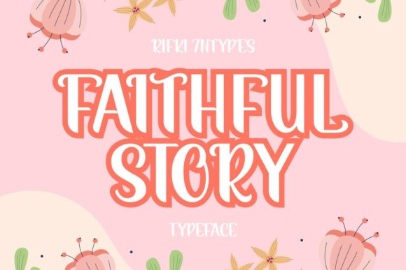 Faithful Story: A Font for Projects That Need Character